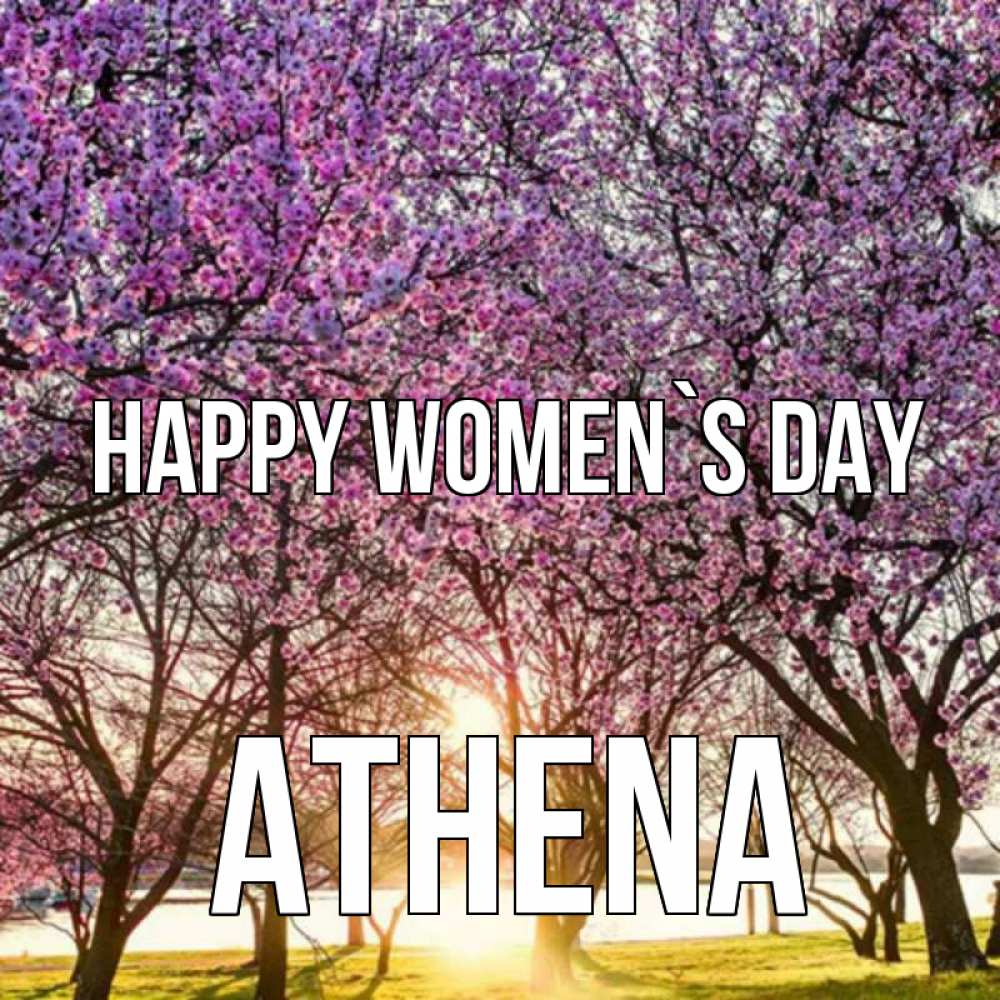 Greetings card с именем, Athena happy women`s day международный женский день Greetings with text for free download 